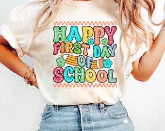 Comfort Colors Teacher Shirt: Happy First Day of School - Soft Cotton Tee
