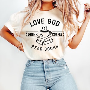 Shirt Love God Drink Coffee Read Books: T-shirt christelijk boekliefhebber