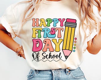 Happy First Day Of School Shirt, Teacher Gift