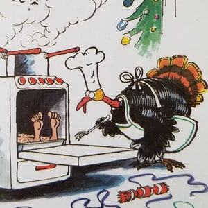 May include: Christmas greeting card with a humorous illustration. A turkey wearing a chef's hat and apron is preparing a meal. The oven door is open, revealing feet inside. A Christmas tree is in the background.