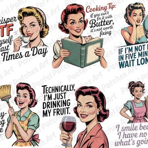 May include: Set of six retro-style stickers featuring illustrations of women with humorous quotes. The stickers include phrases like "I whisper WTF to myself at least 20 times a day" and "If you can't fix it with butter, it's not worth fixing."