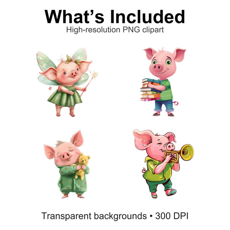 Peut inclure: Quatre illustrations de cochons de dessin anim&eacute;. L'un est une f&eacute;e avec des ailes et une baguette, un autre porte des livres, un troisi&egrave;me tient un ours en peluche et le dernier joue de la trompette. Le texte indique "What's Included" et "High-resolution PNG clipart".