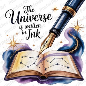 May include: Watercolor illustration featuring a vintage fountain pen writing on an open book with a constellation design. The text "The Universe is written in Ink" is displayed above the book, with a starry galaxy background.