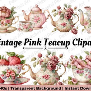 May include: A collection of vintage pink teacups and teapots with floral designs. The image includes teacups, saucers, and teapots in various shapes and sizes, adorned with pink roses and other flowers. Text reads "Vintage Pink Teacup Clipart".