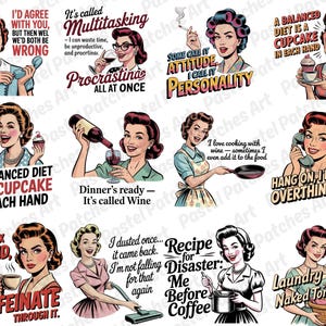 May include: Collection of retro-style stickers featuring vintage illustrations of women with humorous quotes. Designs include phrases like "I'd agree with you, but then we'd both be wrong" and "A balanced diet is a cupcake in each hand."