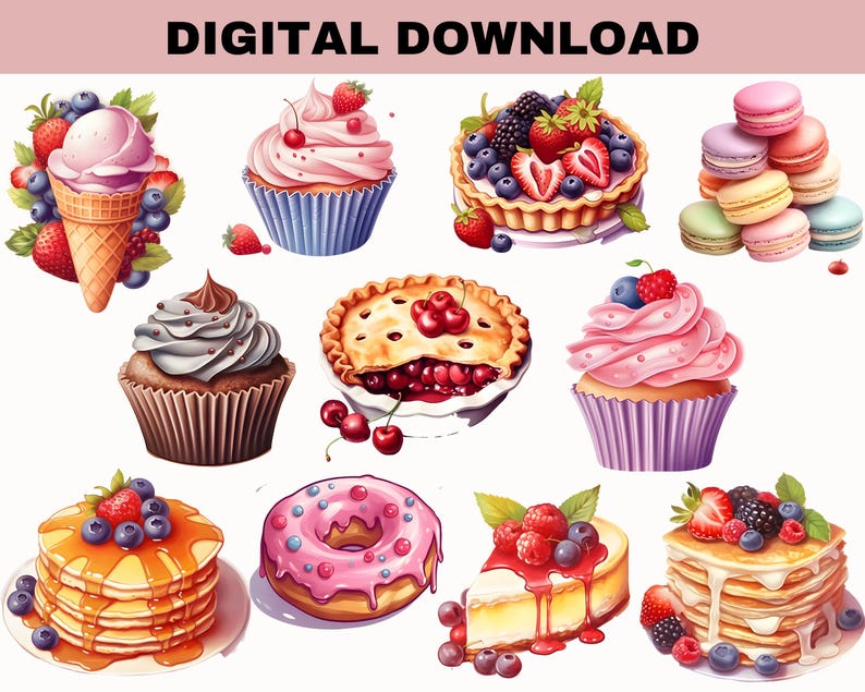 May include: A collection of watercolor illustrations of various desserts, including cupcakes, a pie, pancakes, a donut, and macarons. The desserts are adorned with fresh berries and whipped cream. The text "DIGITAL DOWNLOAD" is at the top.