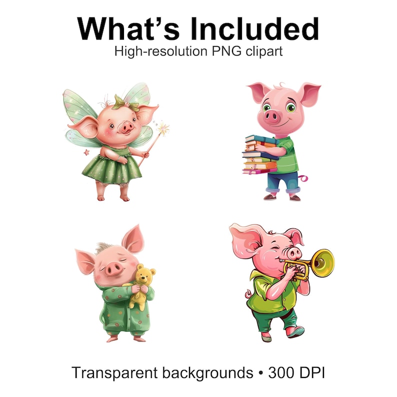 Peut inclure: Quatre illustrations de cochons de dessin anim&eacute;. L'un est une f&eacute;e avec des ailes et une baguette, un autre porte des livres, un troisi&egrave;me tient un ours en peluche et le dernier joue de la trompette. Le texte indique "What's Included" et "High-resolution PNG clipart".