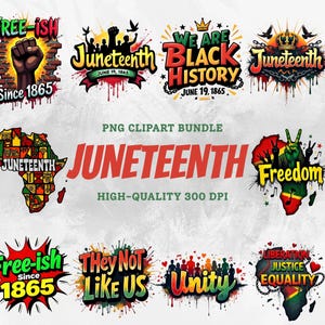 May include: A collection of colorful Juneteenth-themed PNG clipart designs. The designs include text such as "Free-ish Since 1865", "We Are Black History", and "Juneteenth". The clipart features fists, crowns, and the African continent.