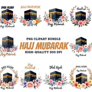 Floral Hajj Mubarak Clipart Bundle, Dhul Hijjah PNG, Floral Kaaba illustration, Hajj Arabic Calligraphy, Umrah Kaaba Islamic Art PNG Set