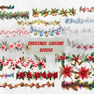 May include: A collection of watercolor Christmas garland borders. Designs include holly, bells, candy canes, gingerbread men, poinsettias, and string lights. The text "Christmas Garland Border" is in the center.