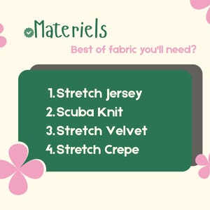以下が含まれることがあります： 「Materiels」という単語と「Best of fabric you'll need?」という質問が緑色のテキストで表示されたグラフィック。濃い緑色の長方形には、Stretch Jersey、Scuba Knit、Stretch Velvet、Stretch Crepeなどの生地の種類がリストされています。ピンクの花のグラフィックが角にあります。
