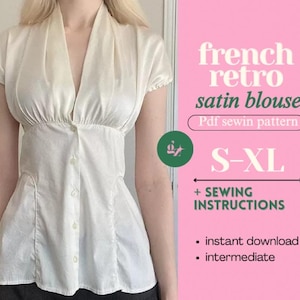 May include: Ivory satin blouse with a V-neck and button-down front. The image includes text that reads "french retro satin blouse" and "S-XL". The blouse is a PDF sewing pattern with instant download and intermediate sewing instructions.