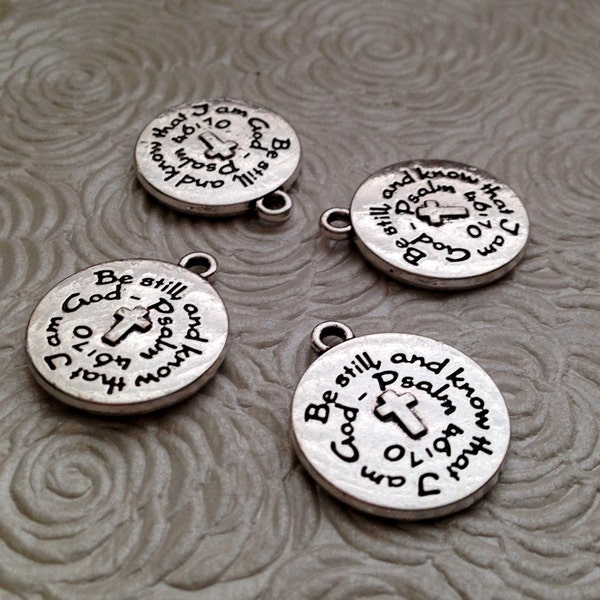 4 - Be Still and Know That I am God" pendants, Faith Pendants, Inspirational charms, Christian charms, Psalm 46, 2 sided pendant