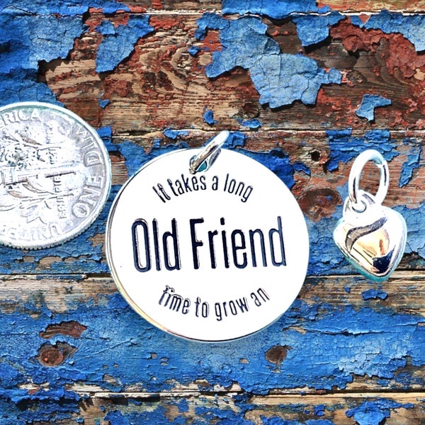 It takes a long time to grow an Old Friend Pendant, Old friends necklace, Silver plated pendant, Friends charm, Friendship jewelry