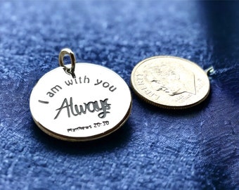 I am Always With You Matthew 20:30 Pendant, 22mm Charm, Bible Verse Necklace, Silver plated Necklace