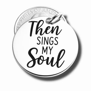 Then Sings My Soul’ pendant, Silver plated necklace, Faith Necklace, Religious Jewelry, Psalm 34:4 charm
