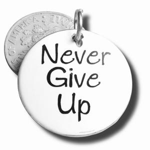 Never Give Up Pendant, Silver plated necklace, Believe in yourself Charm, keep trying necklace