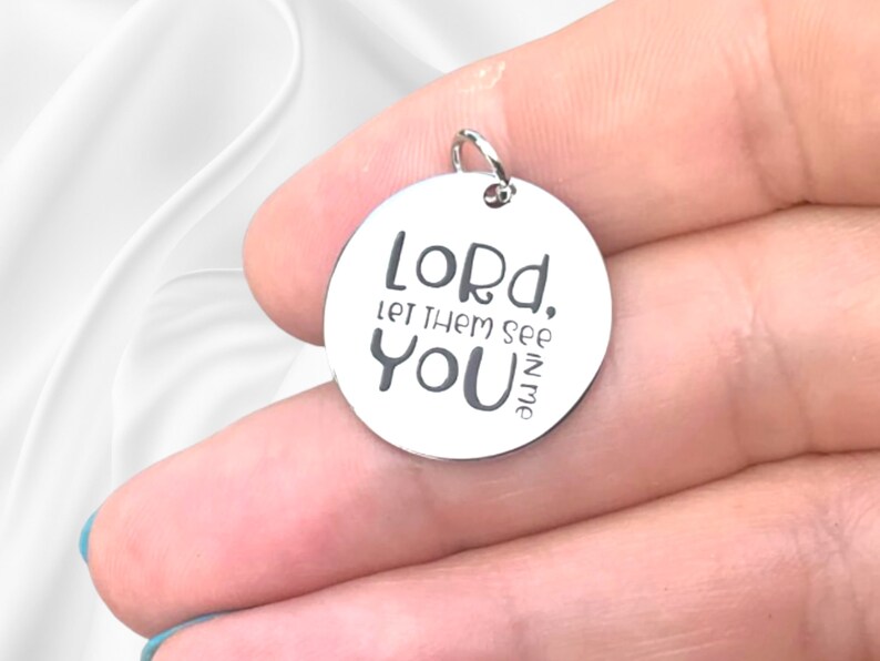 Lord Let Them See YOU In Me word charm jewelry making pendant, Silver plated necklace, Faith Charm, Religious Jewelry image 3