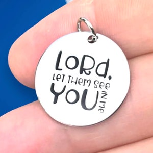 Lord Let Them See YOU In Me word charm jewelry making pendant, Silver plated necklace, Faith Charm, Religious Jewelry image 7