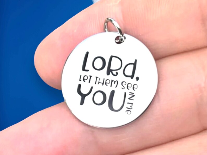 Lord Let Them See YOU In Me word charm jewelry making pendant, Silver plated necklace, Faith Charm, Religious Jewelry image 7