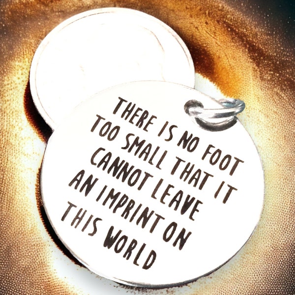 There is no foot too small that it cannot leave an imprint on this world’ Word Charm Pendant, Silver plated, Graduation, Encouragement Charm
