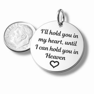 I’ll Hold you in my Heart Until I Can Hold You in Heaven pendant, Silver plated necklace, loss of loved one, grief pendant