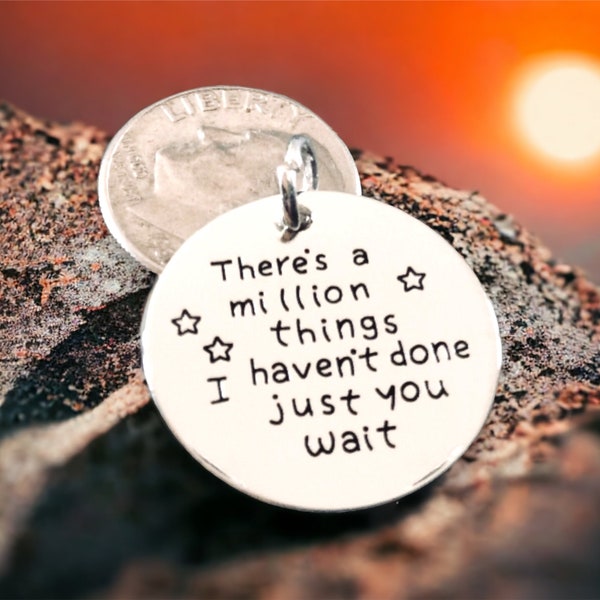 There’s a Million things I haven’t done, Hamilton Quote, Just you Wait Pendant,  Silver plated necklace, Confidence pendant