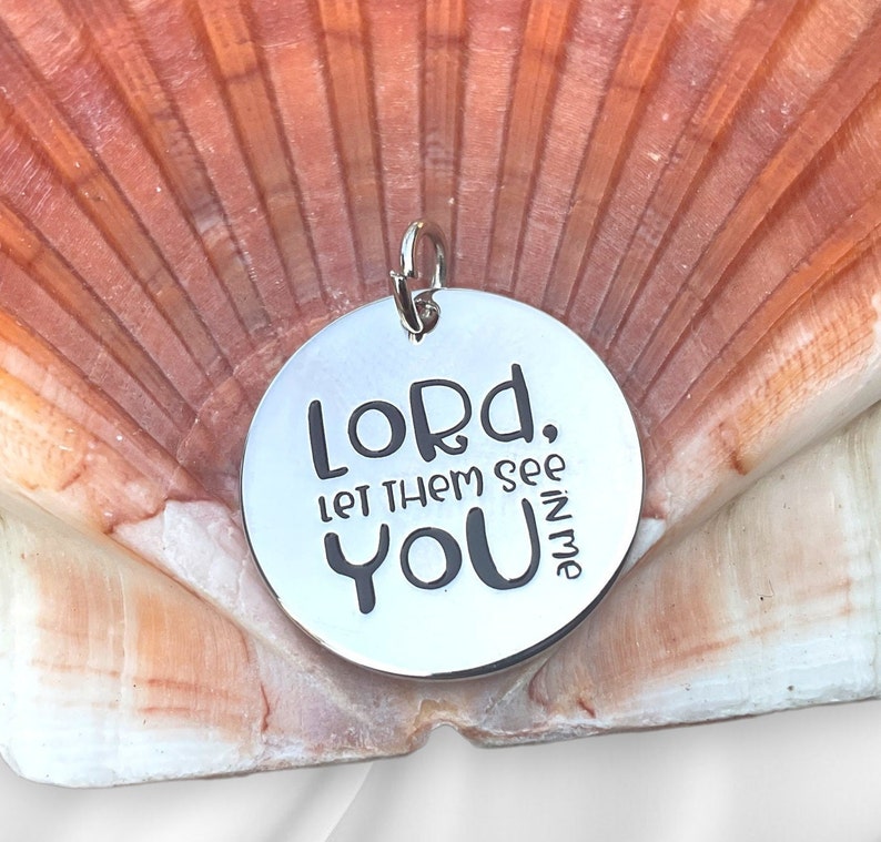 Lord Let Them See YOU In Me word charm jewelry making pendant, Silver plated necklace, Faith Charm, Religious Jewelry image 1