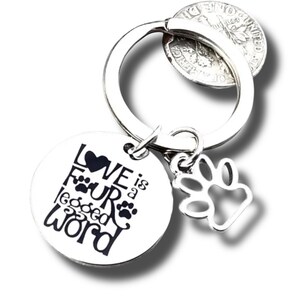 Love is a Four Legged Word Keychain, 3 piece Key Ring set, Paw Charm, Silver plated Charm, Cut out Paw Charm