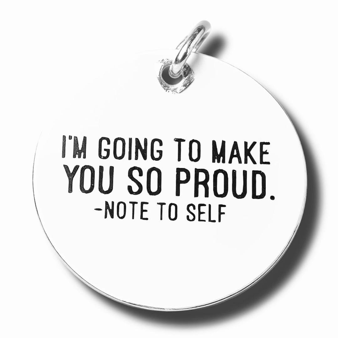 I’m Going to Make You so Proud - Note to Self Word Charm Pendant ...