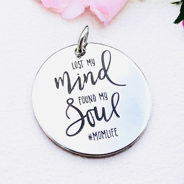 Lost My Mind Found My Soul MOMLIFE Pendant, Silver plated necklace,  Mom charm, Momlife hashtag Jewelry, New MomPendant