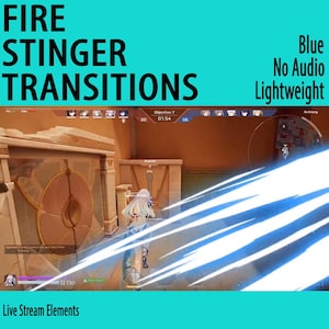 May include: A screenshot of a video game with the text "FIRE STINGER TRANSITIONS" in large black letters. The words "Blue", "No Audio", and "Lightweight" are also visible. The game features a character with blue light effects and the words "Live Stream Elements".
