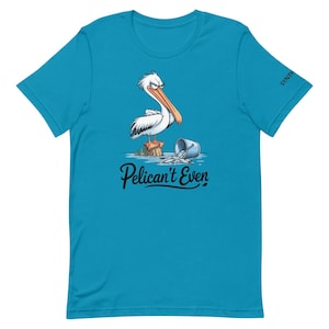 Camiseta de pelícano playero "Pelican't Even Funny" - Camiseta de humor oceánico de verano