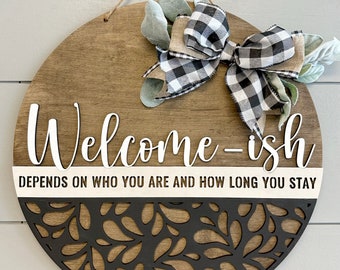 Welcome-ish Round Sign / Funny Door Hanger