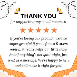 May include: White graphic with the words "THANK YOU" and "for supporting my small business." Includes five orange stars and text encouraging customers to leave a 5-star review. Comic book style design.