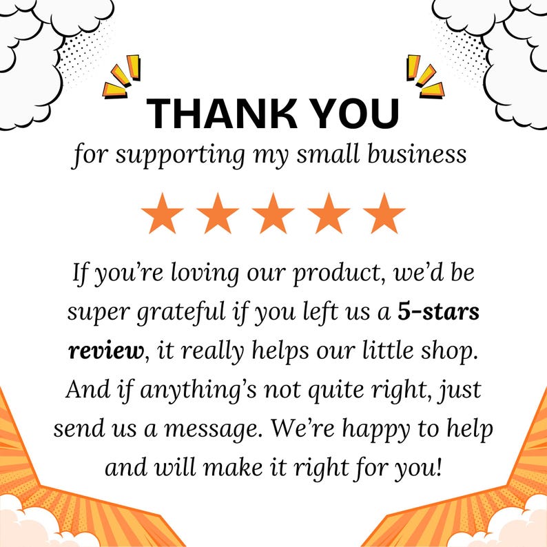 May include: White graphic with the words "THANK YOU" and "for supporting my small business." Includes five orange stars and text encouraging customers to leave a 5-star review. Comic book style design.