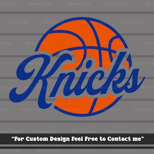 May include: A graphic of the word "Knicks" in blue script over an orange basketball, with a grey shadow effect. The text "For Custom Design Feel Free to Contact me" is at the bottom of the image.