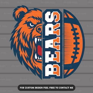 May include: A graphic design featuring a fierce orange bear head, a football, and the word "BEARS" in white and orange. The design is set against a navy blue background, with the text "FOR CUSTOM DESIGN FEEL FREE TO CONTACT ME" at the bottom.