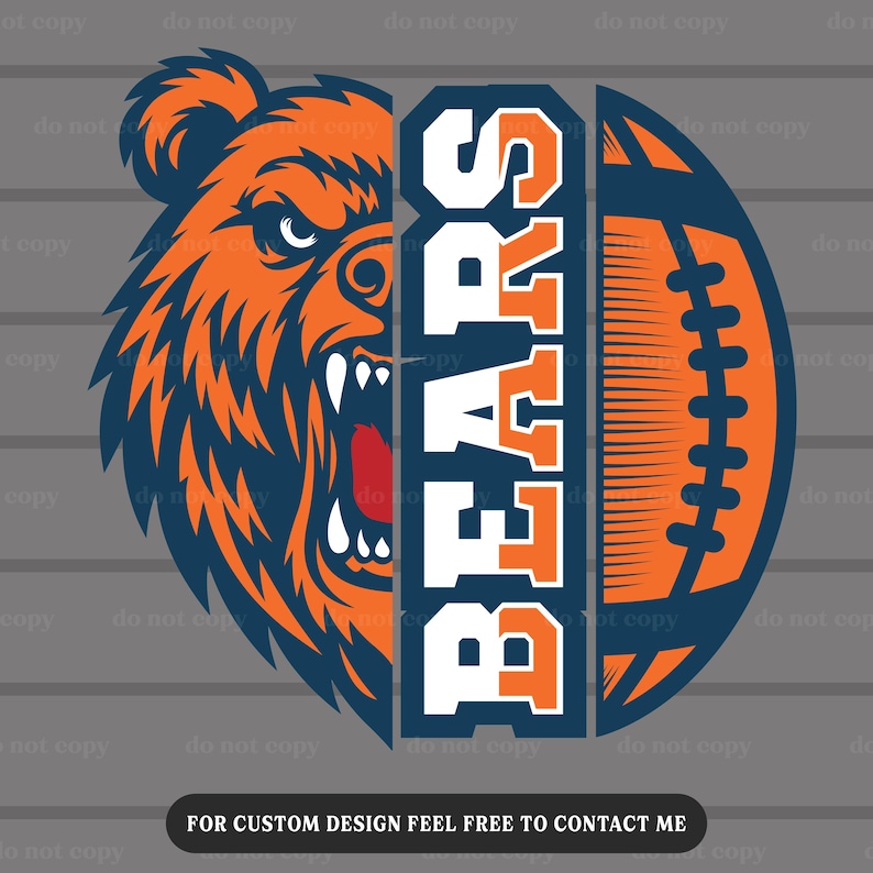 May include: A graphic design featuring a fierce orange bear head, a football, and the word "BEARS" in white and orange. The design is set against a navy blue background, with the text "FOR CUSTOM DESIGN FEEL FREE TO CONTACT ME" at the bottom.