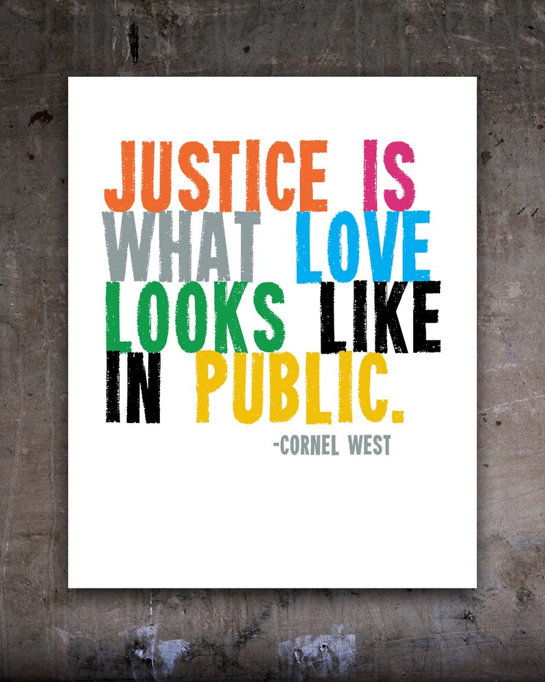 Image of Protest Poster available at Transit Design on Etsy. With a brightly colored quote that says "Justice is what love looks like in public", a quote by Cornell West.