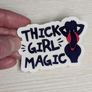 Thick Girl Magic Vinyl Sticker, Curvy Girl Sticker, Fun Sticker, Adult Sticker, Sticker for Bottle, Laptop, Kindle and More