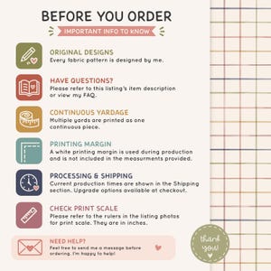 A list of important information for customers to know before placing an order, including details about the original designs, have questions, continuous yardage, printing margin, processing & shipping, and check print scale. The image also includes icons for email, a message to send a message before ordering, and a thank you message. The text is clear and concise, providing essential information for customers to make informed decisions about their purchases.