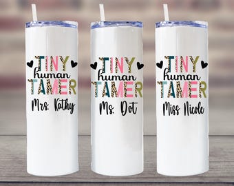 Tiny Human Tamer Tumbler, Preschool Teacher, Teacher Appreciation, Daycare Teacher Tumbler, Preschool Tumbler, Teacher Gift,Desgn144