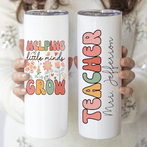 Helping Little minds Grow Tumbler, School Teacher Tumbler, Teacher Appreciation Gift, Teacher Gift, Personalized Teacher Gift, Design 195