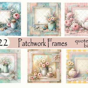 Op de afbeelding: Zes digitale collage-frames met een patchwork-ontwerp. Elk frame heeft een andere bloemschikking, waaronder rozen, madeliefjes en andere wilde bloemen. De frames zijn versierd met kant, knopen en andere vintage-geïnspireerde details. De tekst "22 Patchwork Frames" en "quotes birds" is zichtbaar onderaan de afbeelding.