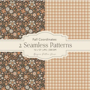 May include: Two seamless digital patterns labeled Fall Coordinates. One features a dark brown background with orange, cream, and light brown flowers and leaves. The other is a light brown and cream gingham check. Text reads 12 x 12, JPG, 300 DPI.