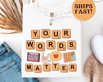 Your Words Matter Shirt, Sped Tee, Neurodiversity Gift, Special Education Shirt, Language Special Education,AAC SPED,Teacher Inclusion Shirt