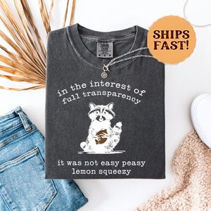 Not Easy Peasy Shirt | Funny Lemon Meme Tee | Comfort Colors® Sarcastic Top | Retro Humor Shirt | Summer Goose Gift | Raccoon Graphic Tee