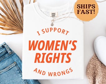 Funny Feminist Graphic Tee: Women's Rights Comfort Colors Shirt