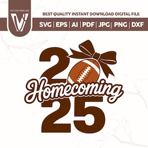 Könnte beinhalten: Ein digitales Design mit dem Text "Homecoming 25" in Braun, begleitet von einem Football und einer Schleife. Das Design enthält auch den Text "BEST QUALITY INSTANT DOWNLOAD DIGITAL FILE" und Dateitypoptionen.